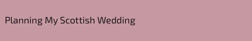 Planning My Scottish Wedding